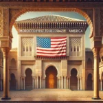 Morocco First to Recognize America.